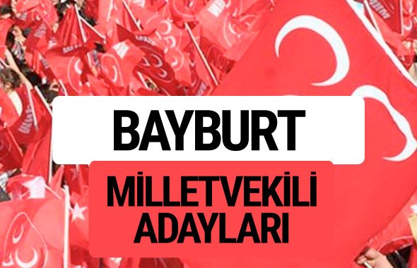 MHP Bayburt milletvekili adayları 2018 YSK kesin listesi