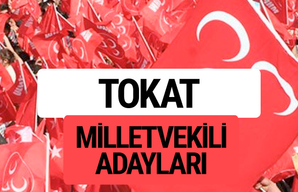 MHP Tokat milletvekili adayları 2018 YSK kesin listesi