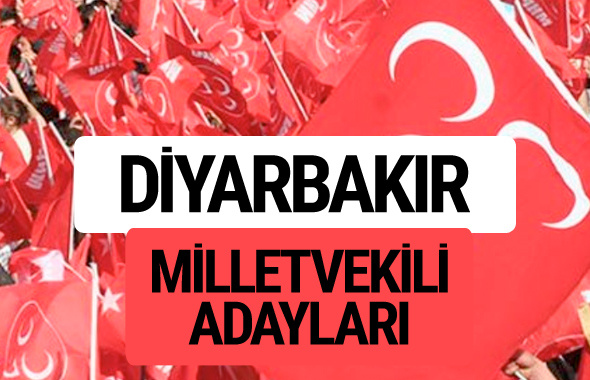 MHP Diyarbakır milletvekili adayları 2018 YSK kesin listesi