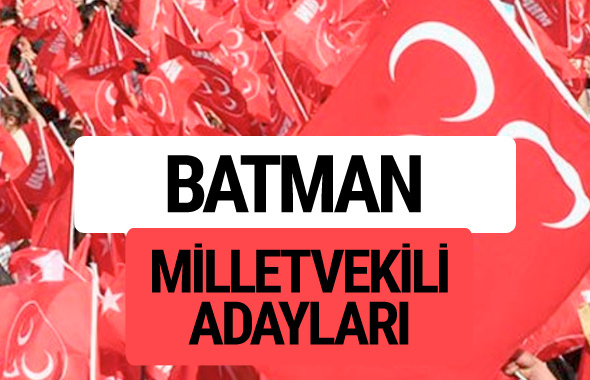 MHP Batman milletvekili adayları 2018 YSK kesin listesi