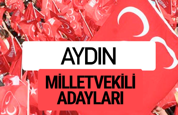 MHP Aydın milletvekili adayları 2018 YSK kesin listesi