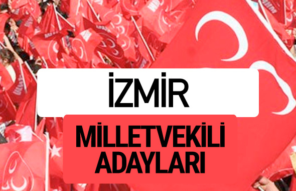 MHP İzmir milletvekili adayları 2018 YSK kesin listesi
