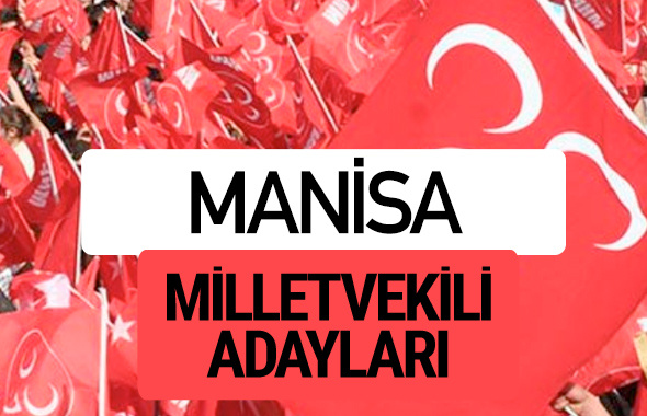 MHP Manisa milletvekili adayları 2018 YSK kesin listesi