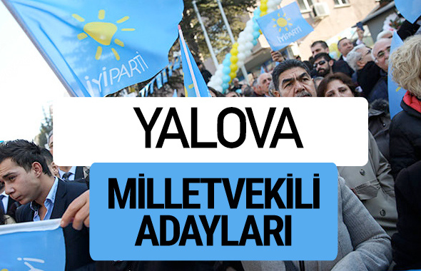 Yalova İyi Parti milletvekili adayları YSK kesin isim listesi