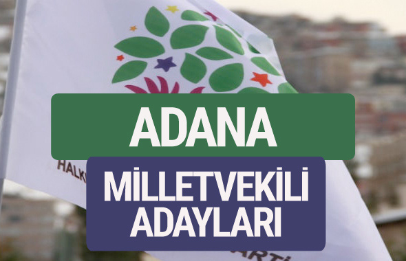 HDP Adana milletvekili adayları 2018 YSK isim listesi