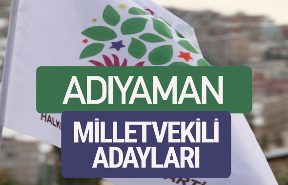 HDP Adıyaman milletvekili adayları 2018 YSK isim listesi