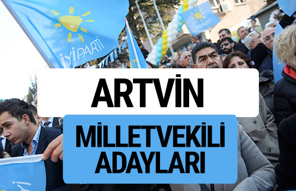 Artvin İyi Parti milletvekili adayları YSK kesin isim listesi