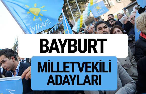 Bayburt İyi Parti milletvekili adayları YSK kesin isim listesi