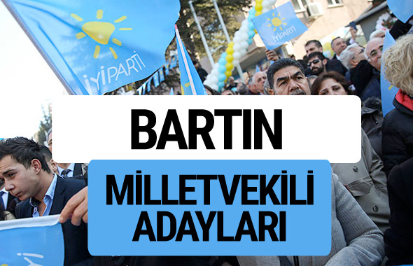 Bartın İyi Parti milletvekili adayları YSK kesin isim listesi