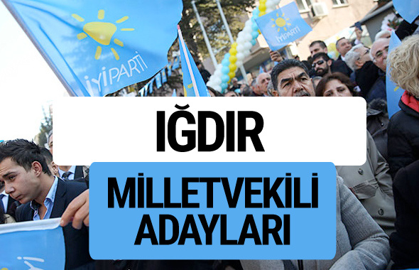 Iğdır İyi Parti milletvekili adayları YSK kesin isim listesi