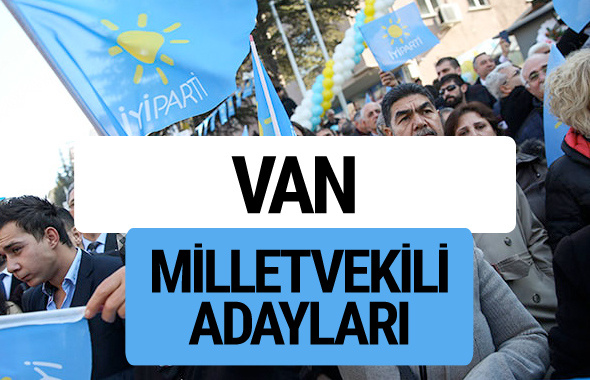 Van İyi Parti milletvekili adayları YSK kesin isim listesi