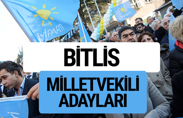 Bitlis İyi Parti milletvekili adayları YSK kesin isim listesi