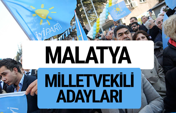 Malatya İyi Parti milletvekili adayları YSK kesin isim listesi