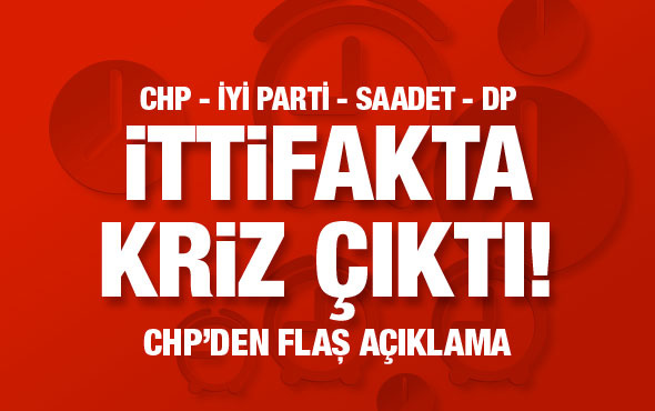 CHP-İYİ Parti-Saadet-DP ittifakında kriz çıktı! Bugün imza atılabilecek mi?..
