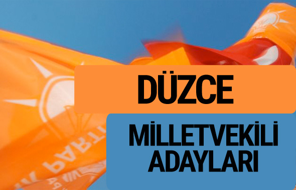 AKP Düzce milletvekili adayları 2018 YSK AK Parti kesin listesi