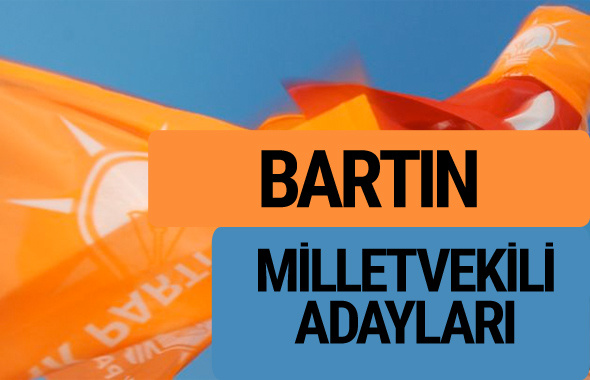 AKP Bartın milletvekili adayları 2018 YSK AK Parti kesin listesi