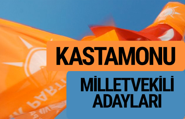 AKP Kastamonu milletvekili adayları 2018 YSK AK Parti kesin listesi