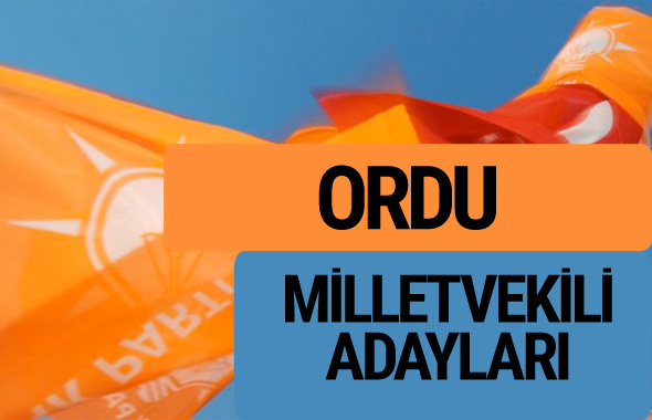 AKP Ordu milletvekili adayları 2018 YSK AK Parti kesin listesi