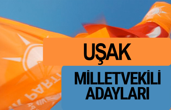 AKP Uşak milletvekili adayları 2018 YSK AK Parti kesin listesi