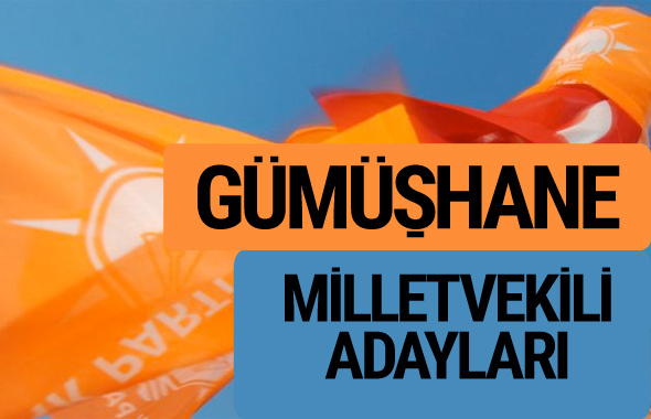 AKP Gümüşhane milletvekili adayları 2018 YSK AK Parti kesin listesi