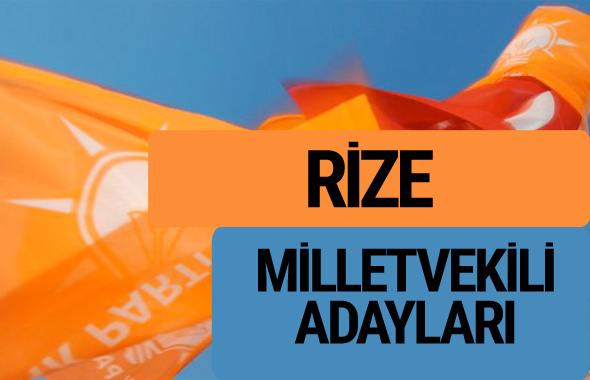 AKP Rize milletvekili adayları 2018 YSK AK Parti kesin listesi