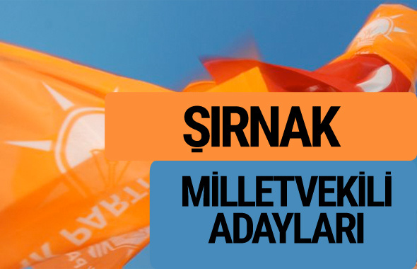 AKP Şırnak milletvekili adayları 2018 YSK AK Parti kesin listesi