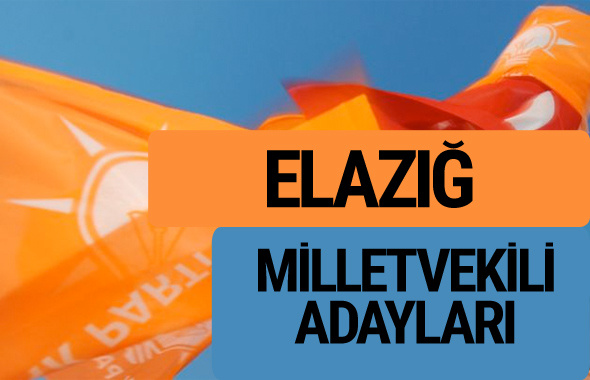 AKP Elazığ milletvekili adayları 2018 YSK AK Parti kesin listesi