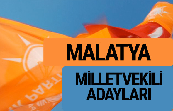 AKP Malatya milletvekili adayları 2018 YSK AK Parti kesin listesi