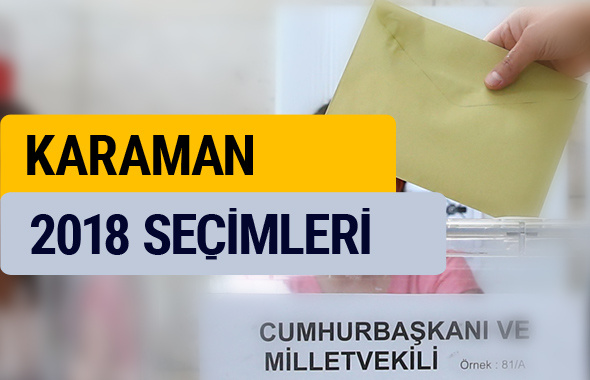 Seçim sonuçları 2018 YSK Karaman sonucu
