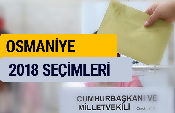 YSK Osmaniye seçim sonuçları 2018 oy sonucu