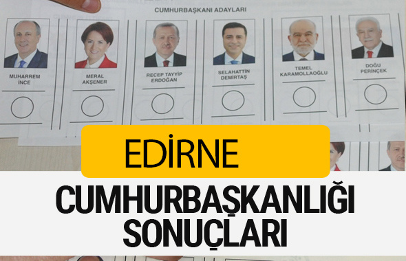 Edirne Milletvekilleri 27. dönem 2018 Edirne Seçim Sonucu