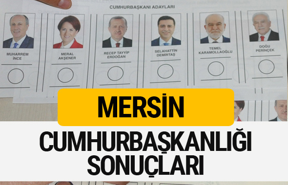 Mersin Cumhurbaşkanlığı seçim sonucu 2018 Mersin sonuçları