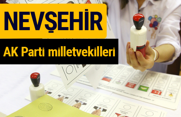 AK Parti Nevşehir Milletvekilleri 2018 - 27. dönem AKP isim listesi