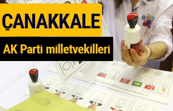 AK Parti Çanakkale Milletvekilleri 2018 - 27. dönem AKP isim listesi
