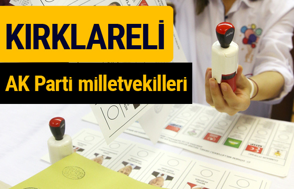 AK Parti Kırklareli Milletvekilleri 2018 - 27. dönem AKP isim listesi
