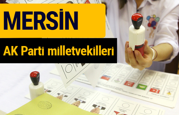 AK Parti Mersin Milletvekilleri 2018 - 27. dönem AKP isim listesi
