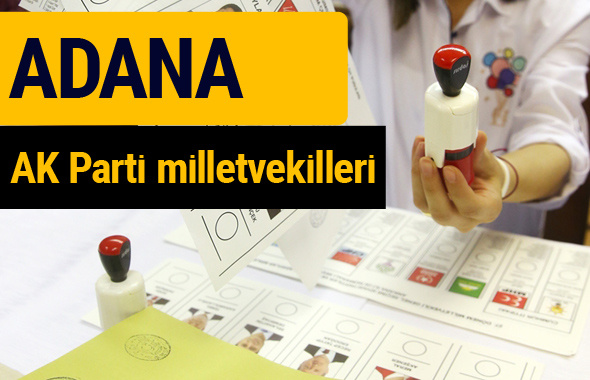 AK Parti Adana Milletvekilleri 2018 - 27. dönem AKP isim listesi