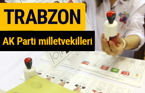 AK Parti Trabzon Milletvekilleri 2018 - 27. dönem AKP isim listesi