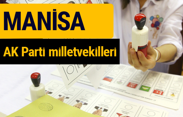 AK Parti Manisa Milletvekilleri 2018 - 27. dönem AKP isim listesi