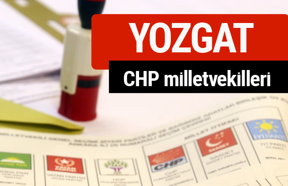 CHP Yozgat Milletvekilleri 2018 - 27. dönem Yozgat listesi