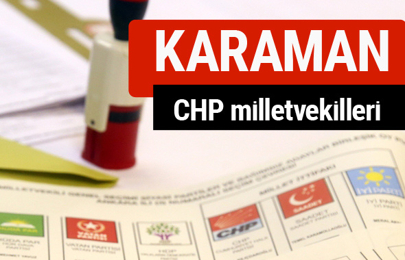 CHP Karaman Milletvekilleri 2018 - 27. dönem Karaman listesi