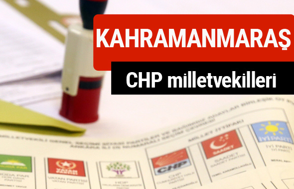 CHP Kahramanmaraş Milletvekilleri 2018 - 27. dönem Kahramanmaraş listesi