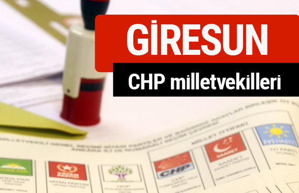 CHP Giresun Milletvekilleri 2018 - 27. dönem Giresun listesi