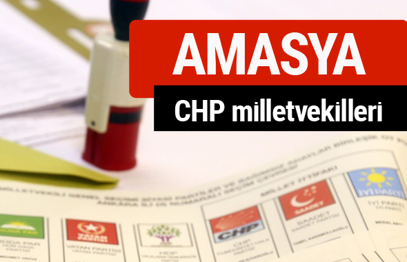 CHP Amasya Milletvekilleri 2018 - 27. dönem Amasya listesi