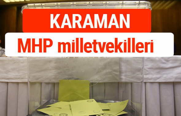 MHP Karaman Milletvekilleri 2018 -27. Dönem listesi