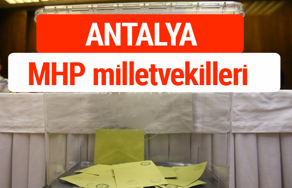 MHP Antalya Milletvekilleri 2018 -27. Dönem listesi