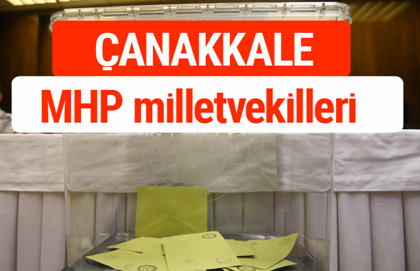 MHP Çanakkale Milletvekilleri 2018 -27. Dönem listesi