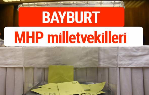 MHP Bayburt Milletvekilleri 2018 -27. Dönem listesi