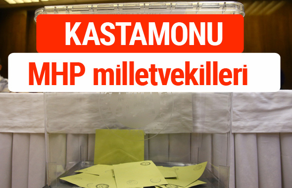 MHP Kastamonu Milletvekilleri 2018 -27. Dönem listesi