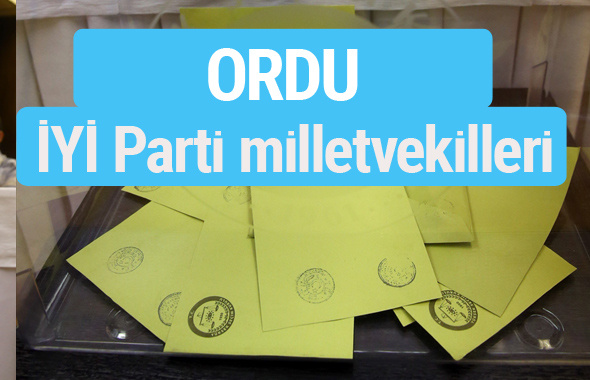 İYİ Parti Ordu milletvekilleri listesi iyi parti oy sonucu 